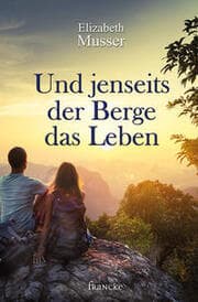 Cover von Und jenseits der Berge das Leben
