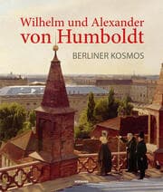Cover von Wilhelm und Alexander von Humboldt. Berliner Kosmos
