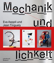 Cover von Jean Tinguely und Eva Aeppli: Mechanik und Menschlichkeit