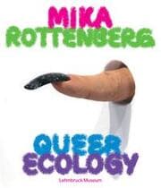 Cover von Mika Rottenberg. Queer Ecology