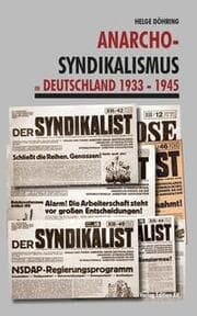 Cover von Anarcho-Syndikalismus in Deutschland 1933-1945