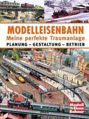 Cover von Modelleisenbahn - Meine perfekte Traumanlage