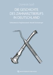 Cover von Die Geschichte des Zahnarztberufs in Deutschland