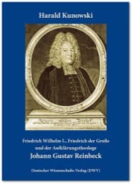 Cover von Friedrich Wilhelm I., Friedrich der Große und der Aufklärungstheologe Johann Gustav Reinbeck
