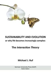 Cover von Sustainability and Evolution, or why life becomes increasingly complex: The Interaction Theory