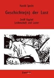 Cover von Geschichte(n) der Lust - Zwölf Kapitel über Leidenschaft und Laster