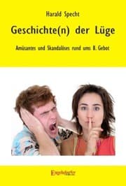 Cover von Geschichte(n) der Lüge - Amüsantes und Skandalöses rund ums 8. Gebot