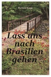 Cover von Lass uns nach Brasilien gehen: Auswanderer-Roman