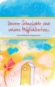 Cover von Unsere Sehnsüchte sind unsere Möglichkeiten
