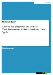 Cover von Analyse des Allegrettos aus dem 15. Violinkonzert (op. 128) in e-Moll von Louis Spohr