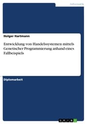 Cover von Entwicklung von Handelssystemen mittels Genetischer Programmierung anhand eines Fallbeispiels