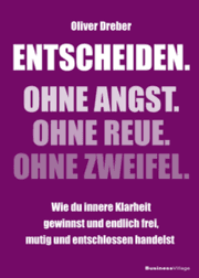 Cover von Entscheiden. Ohne Angst. Ohne Reue. Ohne Zweifel.