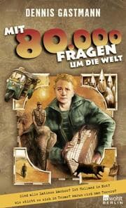 Cover von Mit 80 000 Fragen um die Welt