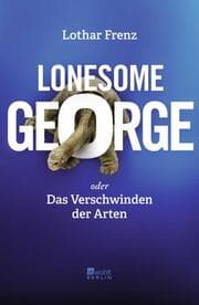 Cover von Lonesome George oder Das Verschwinden der Arten