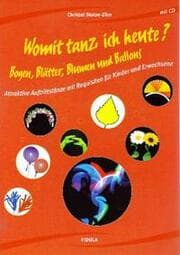 Cover von Womit tanz ich heute? Bogen, Blätter, Blumen und Ballons