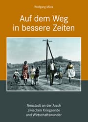 Cover von Auf dem Weg in bessere Zeiten - Neustadt an der Aisch zwischen Kriegsende und Wirtschaftswunder
