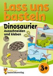 Cover von Lass uns basteln - Ausschneiden und kleben ab 3 Jahre - Dinosaurier