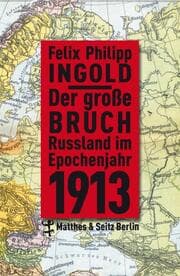 Cover von Der große Bruch Rußland im Epochenjahr 1913
