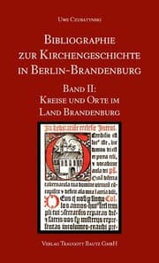 Cover von Bibliographie zur Kirchengeschichte in Berlin-Brandenburg