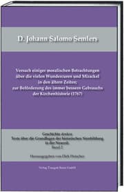 Cover von D.Johann Salomo Semlers Versuch einiger moralischen Betrachtungen über die vielen Wundercuren und Mirackel in den ältern Zeiten; zur Beförderung des immer bessern Gebrauchs der Kirchenhistorie (1767)