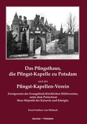 Cover von Das Pfingsthaus, die Pfingst-Kapelle zu Potsdam und der Pfingst-Kapellen-Verein