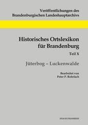 Cover von Historisches Ortslexikon für Brandenburg, Teil X, Jüterbog-Luckenwalde