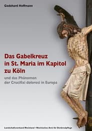 Cover von Das Gabelkreuz in St. Maria im Kapitol zu Köln und das Phänomen der Crucifixi dolorosi in Europa