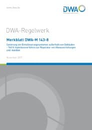 Cover von Merkblatt DWA-M 143-8 Sanierung von Entwässerungssystemen außerhalb von Gebäuden - Teil 8: Injektionsverfahren zur Reparatur von Abwasserleitungen und -kanälen