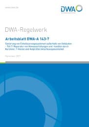 Cover von Arbeitsblatt DWA-A 143-7 Sanierung von Entwässerungssystemen außerhalb von Gebäuden - Teil 7: Reparatur von Abwasserleitungen und -kanälen durch Kurzliner, T-Stücke und Hutprofile (Anschlusspassstücke)