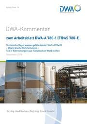 Cover von DWA-Kommentar zum Arbeitsblatt DWA-A 780-1 (TRwS 780-1) Technische Regel wassergefährdender Stoffe (TRwS)