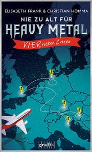 Cover von Nie zu alt für Heavy Metal. V.I.E.R. rocken Europa