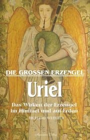 Cover von Die großen Erzengel - Uriel. Das Wirken der Erzenegel im Himmel und auf Erden (Broschiert)