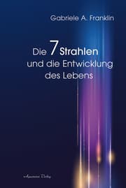 Cover von Die 7 Strahlen und die Entwicklung des Lebens