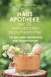 Cover von Die Hausapotheke der 25 wirksamsten Naturheilmittel