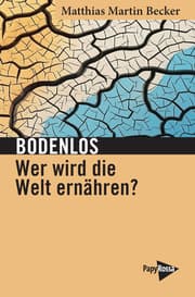 Cover von Bodenlos - Wer wird die Welt ernähren?