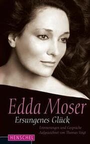 Cover von Edda Moser - Ersungenes Glück
