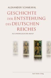 Cover von Geschichte der Entstehung des Deutschen Reiches als chronologischer Ablauf