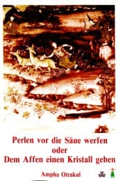 Cover von Perlen vor die Säue werfen oder dem Affen einen Kristall geben