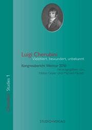 Cover von Luigi Cherubini - Vielzitiert, bewundert, unbekannt