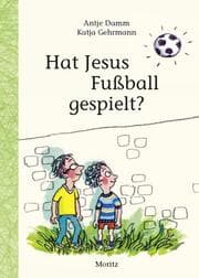 Cover von Hat Jesus Fußball gespielt?