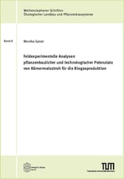 Cover von Feldexperimentelle Analysen pflanzenbaulicher und technologischer Potenziale von Körnermaisstroh für die Biogasproduktion