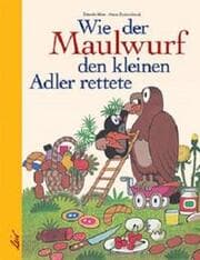 Cover von Wie der Maulwurf den kleinen Adler rettete