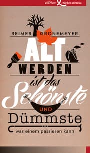 Cover von Altwerden ist das Schönste und Dümmste, was einem passieren kann