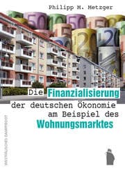 Cover von Die Finanzialisierung der deutschen Ökonomie am Beispiel des Wohnungsmarktes