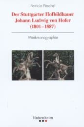 Cover von Der Stuttgarter Hofbildhauer Johann Ludwig von Hofer (1801-1887)