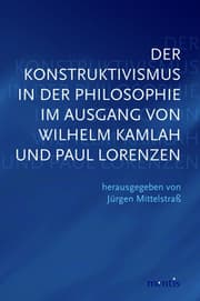 Cover von Der Konstruktivismus in der Philosophie im Ausgang von Wilhelm Kamlah und Paul Lorenzen
