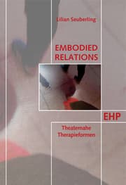 Cover von Embodied Relations: Theaternahe Therapieformen