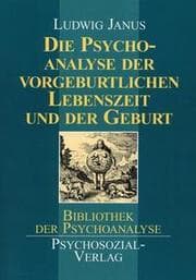 Cover von Die Psychoanalyse der vorgeburtlichen Lebenszeit und der Geburt