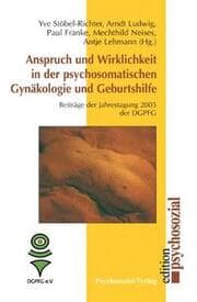 Cover von Anspruch und Wirklichkeit in der psychosomatischen Gynäkologie und Geburtshilfe