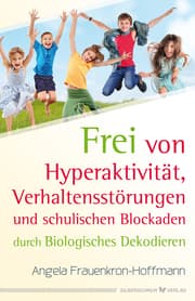 Cover von Frei von Hyperaktivität, Verhaltensstörungen und schulischen Blockaden